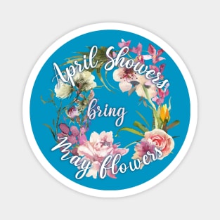 April showers bring May flowers Magnet